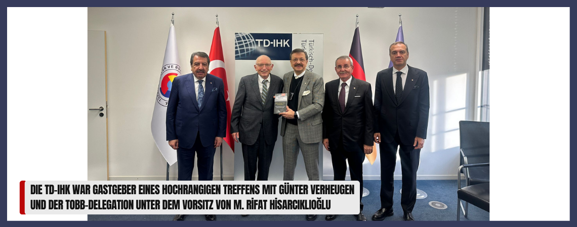 Die Türkisch-Deutsche Industrie- und Handelskammer war Gastgeber eines hochrangigen Treffens mit Günter Verheugen und der TOBB-Delegation unter dem Vorsitz von M. Rifat Hisarcıklıoğlu